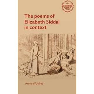 The Poems of Elizabeth Siddal in Context