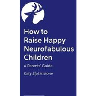 How to Raise Happy Neurofabulous Children
