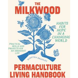 The Milkwood Permaculture Living Handbook