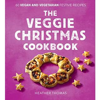 The Veggie Christmas Cookbook