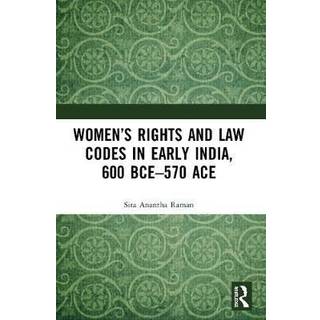 Women’s Rights and Law Codes in Early India, 600 BCE–570 ACE