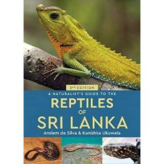 A Naturalist's Guide to the Reptiles of Sri Lanka (2nd edition)