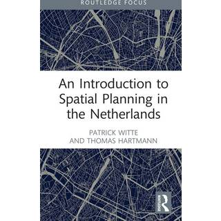 An Introduction to Spatial Planning in the Netherlands