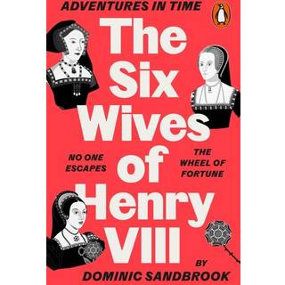 Adventures in Time: The Six Wives of Henry VIII