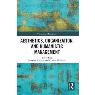Aesthetics, Organization, and Humanistic Management