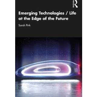 Emerging Technologies / Life at the Edge of the Future