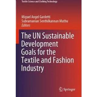 The UN Sustainable Development Goals for the Textile and Fashion Industry