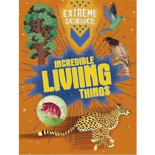 Extreme Science: Incredible Living Things