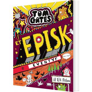 Liz Pichon - Tom Gates 13 - Et episk eventyr (eller noget)