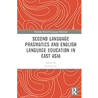 Second Language Pragmatics and English Language Education in East Asia