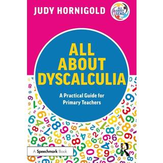 All About Dyscalculia: A Practical Guide for Primary Teachers