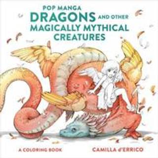 Pop Manga Dragons and Other Magically Mythical Creatures