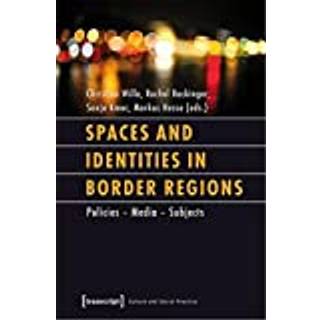 Spaces and Identities in Border Regions – Policies – Media – Subjects