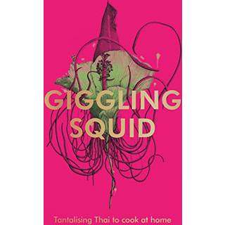 The Giggling Squid Cookbook
