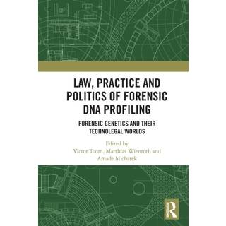 Law, Practice and Politics of Forensic DNA Profiling