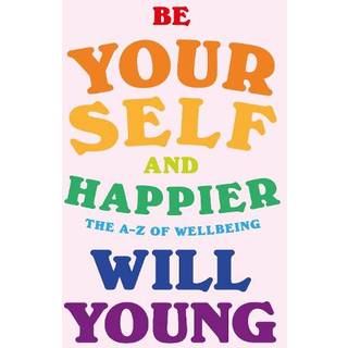 Be Yourself and Happier