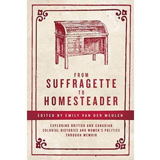 From Suffragette to Homesteader