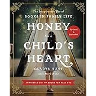 Honey for a Child's Heart Updated and Expanded