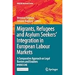Migrants, Refugees and Asylum Seekers’ Integration in European Labour Markets
