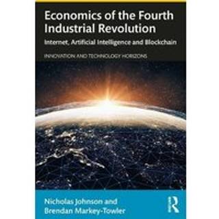 Economics of the Fourth Industrial Revolution (4, 2020) | Brendan Markey-Towler,Nicholas Johnson