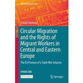 Circular Migration and the Rights of Migrant Workers in Central and Eastern Europe