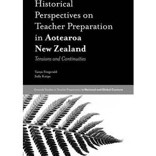 Historical Perspectives on Teacher Preparation in Aotearoa New Zealand