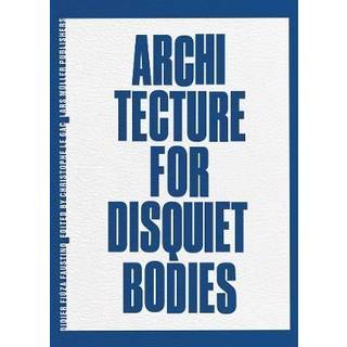 Architecture for Disquiet Bodies