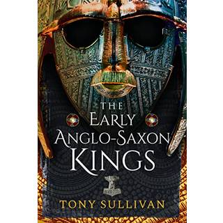 The Early Anglo-Saxon Kings