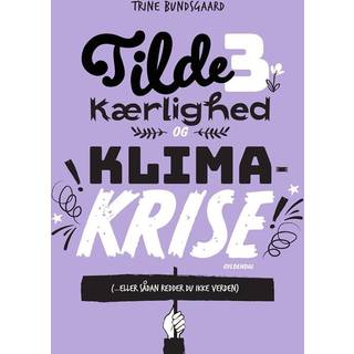 Tilde 3 - Kærlighed og klimakrise (... eller sådan redder du ikke verden)