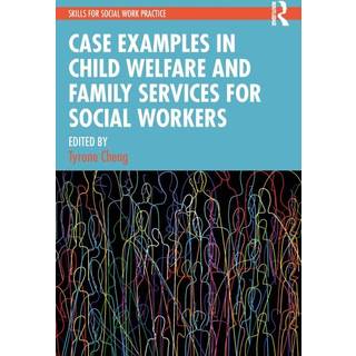 Case Examples in Child Welfare and Family Services for Social Workers