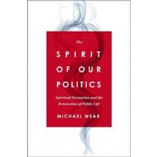 The Spirit of Our Politics