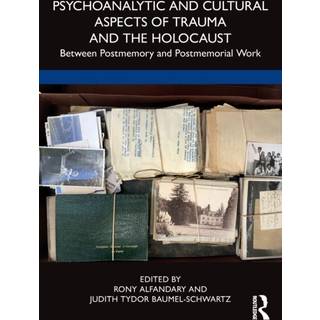 Psychoanalytic and Cultural Aspects of Trauma and the Holocaust