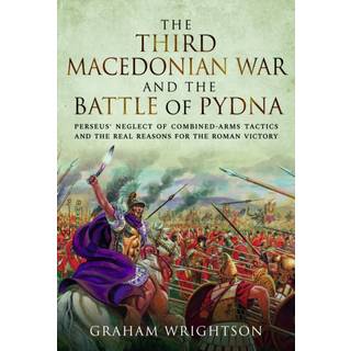 The Third Macedonian War and Battle of Pydna