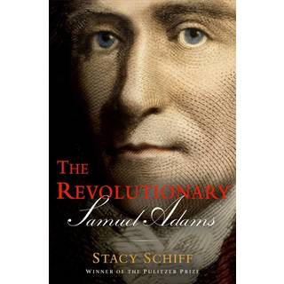 The Revolutionary: Samuel Adams