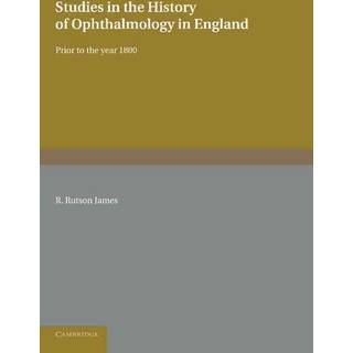 Studies in the History of Ophthalmology in England