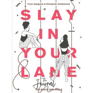 Slay In Your Lane: The Journal