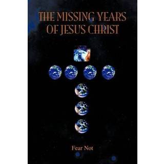 The Missing Years of Jesus Christ