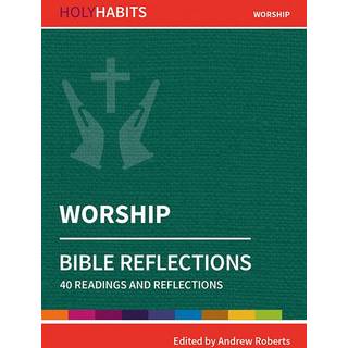 Holy Habits Bible Reflections: Worship