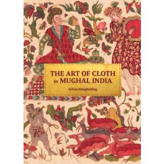 The Art of Cloth in Mughal India
