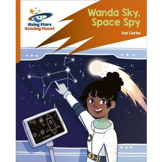 Reading Planet: Rocket Phonics – Target Practice – Wanda Sky, Space Spy – Orange