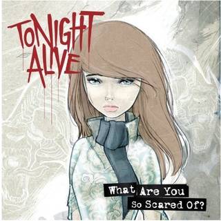 Tonight Alive - What Are You Scared of