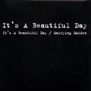 Its a Beautiful Day - ItS A Beautiful Day / Marrying Maiden