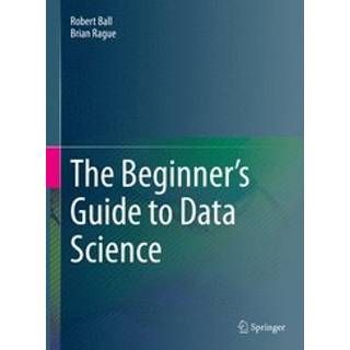 The Beginner's Guide to Data Science