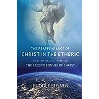 THE REAPPEARANCE OF CHRIST IN THE ETHERIC
