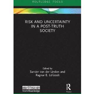 Risk and Uncertainty in a Post-Truth Society