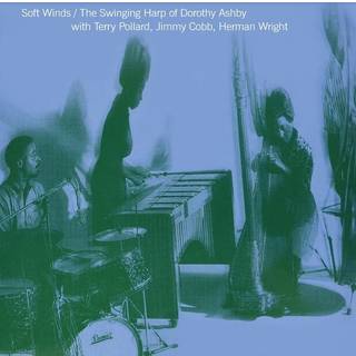 Dorothy Ashby - Soft Winds: The Swinging Harp Of Dorothy A...