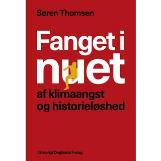 Fanget i nuet af klimaangst og historieløshed