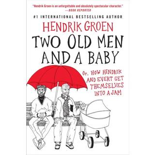 Two Old Men and a Baby : Or, How Hendrik and Evert Get Themselves into a Jam