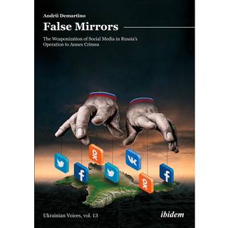 False Mirrors: The Weaponization of Social Media in Russia’s Operation to Annex Crimea