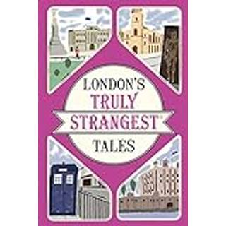 London's Truly Strangest Tales